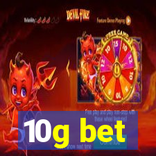 10g bet